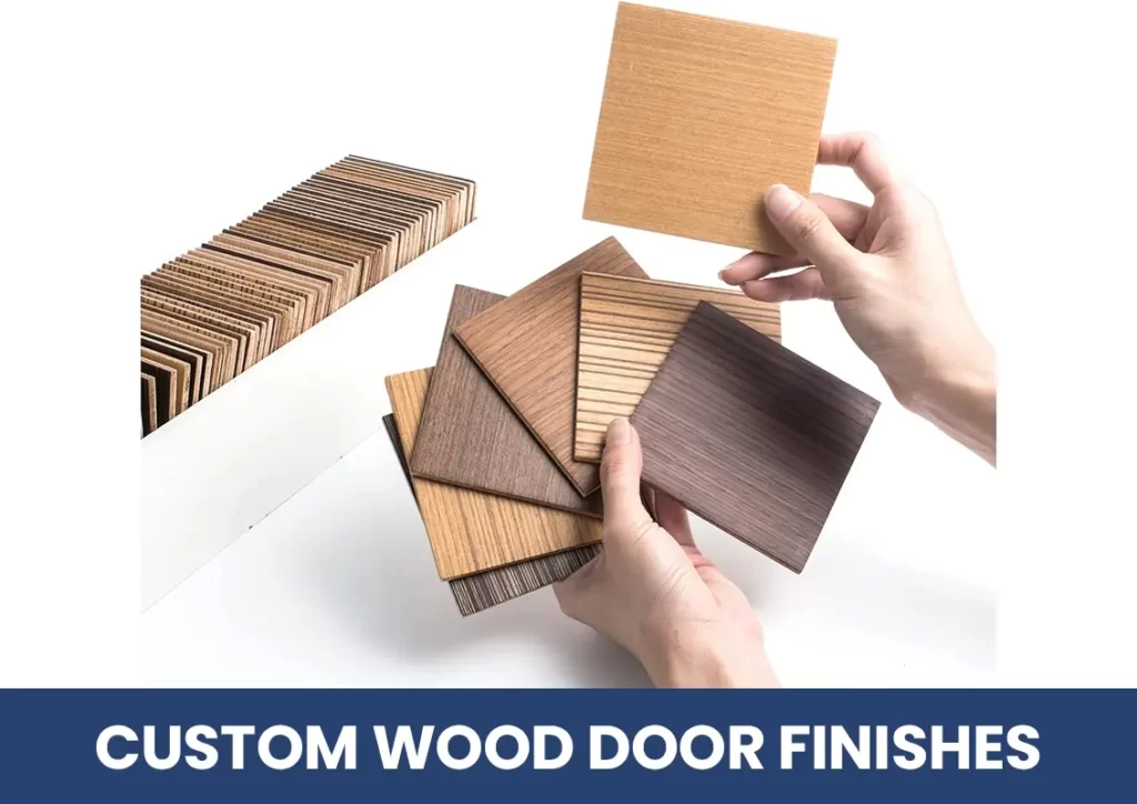 custom Wood door finishes